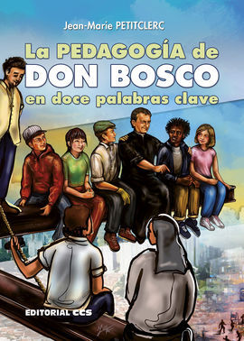 PEDAGOGIA DE DON BOSCO EN DOCE PALABRAS CLAVE
