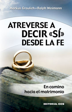 ATREVERSE A DECIR «SI» DESDE LA FE