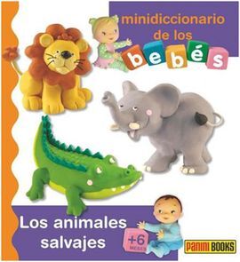 MINIDICCIONARIO DE LOS BEBÉS. LOS ANIMALES SALVAJES