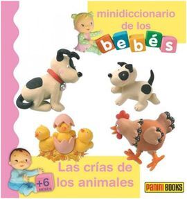 MINIDICCIONARIO DE LOS BEBÉS. LAS CRÍAS DE LOS ANIMALES