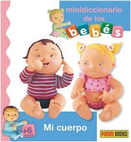 MINIDICCIONARIO DE LOS BEBÉS. MI CUERPO