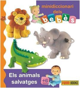 MINIDICCIONARI DELS BEBÈS. ELS ANIMALS SALVATGES