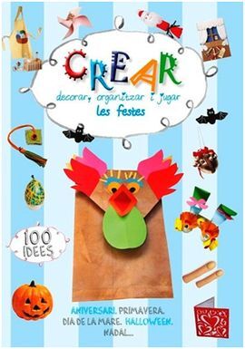 CREAR, DECORAR, ORGANIZAR I JUGAR LES FESTES
