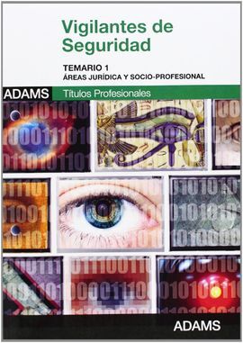 VIGILANTES DE SEGURIDAD. TEMARIO 1, ÁREA JURÍDICA Y SOCIO-PROFESIONAL