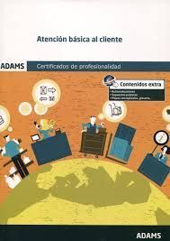 ATENCION BASICA AL CLIENTE. CERTIFICADOS DE PROFESIONALIDAD
