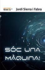 SÓC UNA MÀQUINA!