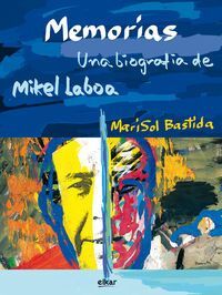 MEMORIAS. UNA BIOGRAFÍA DE MIKEL LABOA