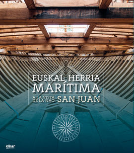 EUSKAL HERRIA MARÍTIMA. A LA VISTA DE LA NAO SAN JUAN