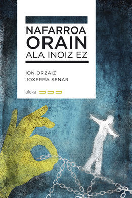 NAFARROA. ORAIN ALA INOIZ EZ