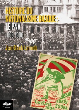 HISTOIRE DU NATIONALISME BASQUE: LE PNV 1893-1980