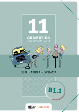 GRAMATIKA. LAN-KOADERNOA 11 (B1.1)