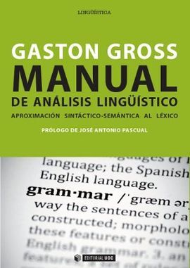 MANUAL DE ANÁLISIS LINGÜÍSTICO. APROXIMACIÓN SINTÁCTICO-SEMÁNTICA AL LÉXICO
