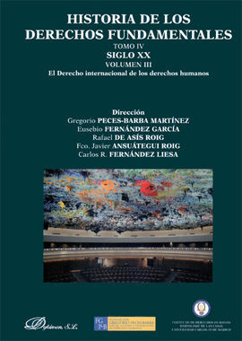 HISTORIA DE LOS DERECHOS FUNDAMENTALES. TOMO IV. SIGLO XX. VOLUMEN III. LIBRO I