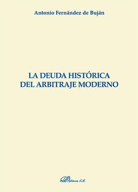 LA DEUDA HISTÓRICA DEL ARBITRAJE MODERNO