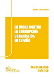 LA LUCHA CONTRA LA CORRUPCION URBANISTICA EN ESPAÑA