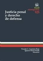 JUSTICIA PENAL Y DERECHO DE DEFENSA