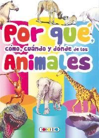 POR QUÉ, CÓMO, CUÁNDO Y DÓNDE DE LOS ANIMALES