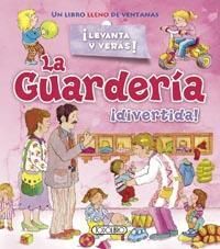 ¡LEVANTA Y VERAS! LA GUARDERIA ¡DIVERTIDA!