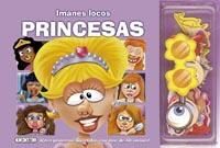 IMANES LOCOS. PRINCESAS