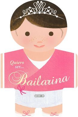 QUIERO SER BAILARINA