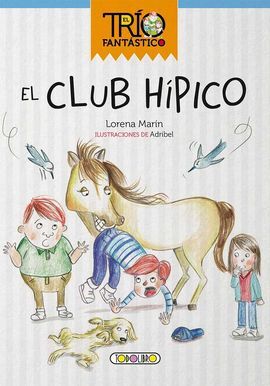 EL TRÍO FANTÁSTICO. EL CLUB HIPICO