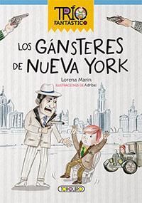 EL TRÍO FANTÁSTICO. LOS GÁNSTERES DE NUEVA YORK