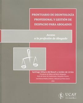 PRONTUARIO DE DEONTOLOGÍA PROFESIONAL Y GESTIÓN DE DESPACHO PARA ABOGADOS