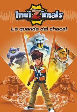 INVIZIMALS. 1: EN LA GUARIDA DEL CHACAL