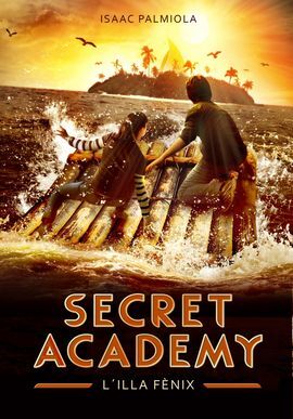 SECRET ACADEMY. 1: L'ILLA FÈNIX