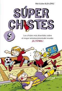 SUPERCHISTES. 5: EL FUTBOL