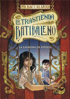 LA TRASTIENDA BATIBALENO. 4: LA LADRONA DE ESPEJOS