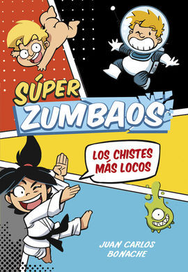 SUPER ZUMBAOS. ¡LOS CHISTES MÁS LOCOS!