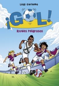 ¡GOL! 38: RIVALES PELIGROSOS