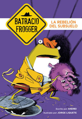 UN CASO DE BATRACIO FROGGER. 5: LA REBELIÓN DEL SUBSUELO