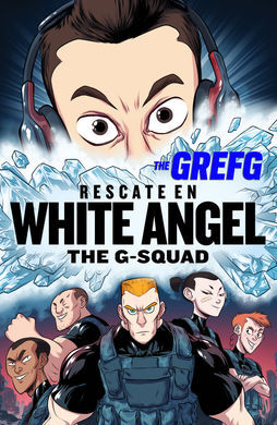 THE G-SQUAD. RESCATE EN WHITE ANGEL