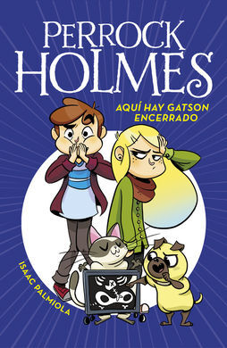 PERROCK HOLMES 5. AQUÍ HAY GATSON ENCERRADO