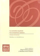 LA COMEDIA ESPAÑOLA EN LA IMPRENTA CATALANA