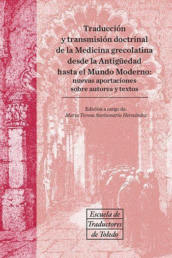 TRADUCCIÓN Y TRANSMISIÓN DOCTRINAL DE LA MEDICINA GRECOLATINA DESDE LA ANTIGÜEDA