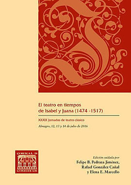 EL TEATRO EN TIEMPOS DE ISABEL Y JUANA (1474-1517)