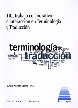 TIC, TRABAJO COLABORATIVO E INTERACCIÓN EN TERMINOLOGÍA Y TRADUCCIÓN