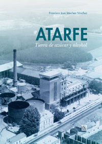 ATARFE, TIERRA DE AZÚCAR Y DE ALCOHOL