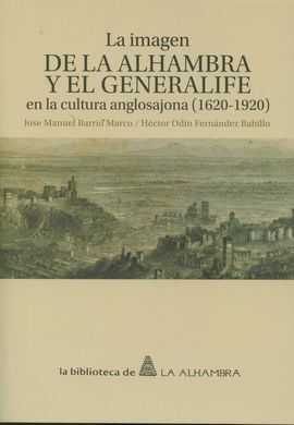 LA IMAGEN DE LA ALHAMBRA Y EL GENERALIFE EN LA CULTURA ANGLOSAJONA (1620-1920)