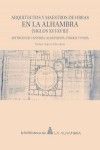 ARQUITECTOS Y MAESTROS DE OBRAS EN LA ALHAMBRA (SIGLOS XVI-XVIII)