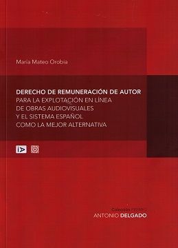 DERECHO DE REMUNERACIÓN DE AUTOR PARA LA EXPLOTACIÓN EN LÍNEA DE OBRAS AUDIOVISU