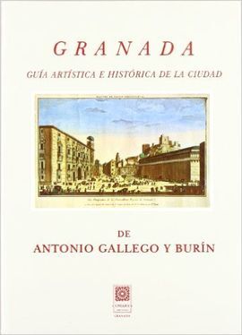 GRANADA. GUÍA ARTÍSTICA E HISTÓRICA DE LA CIUDAD