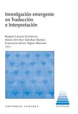 INVESTIGACIÓN EMERGENTE EN TRADUCCIÓN E INTERPRETACIÓN