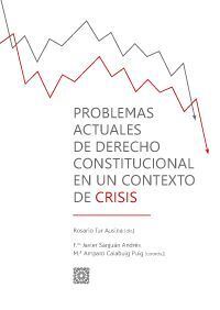 PROBLEMAS ACTUALES DE DERECHO CONSTITUCIONAL EN UN CONTEXTO DE CRISIS