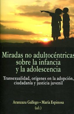 MIRADAS NO ADULTOCENTRICAS SOBRE LA INFANCIA Y LA ADOLESCENCIA
