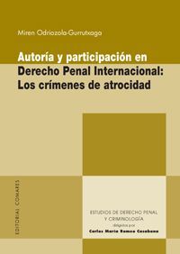 AUTORÍA Y PARTICIPACIÓN EN DERECHO PENAL INTERNACIONAL: LOS CRÍMENES DE ATROCIDA