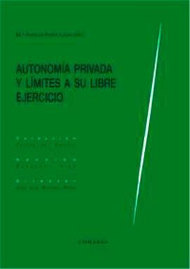 AUTONOMÍA PRIVADA Y LÍMITES A SU LIBRE EJERCICIO